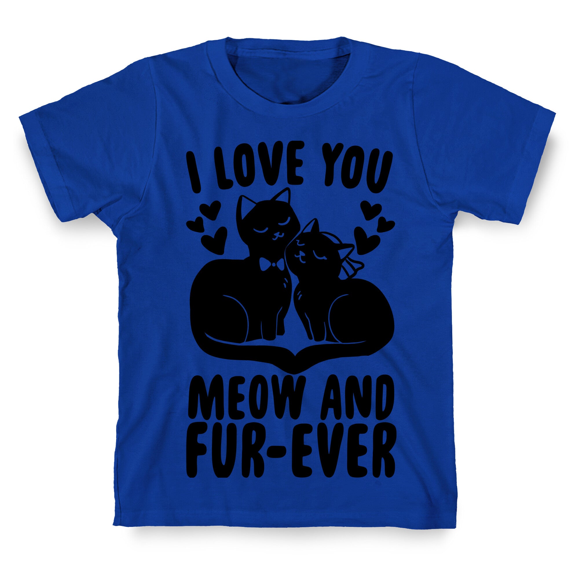 I Love You Meow and Fur-ever - Bride and Groom T-Shirt